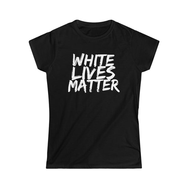 White Lives Matter | Naisten Lady fit t-paita