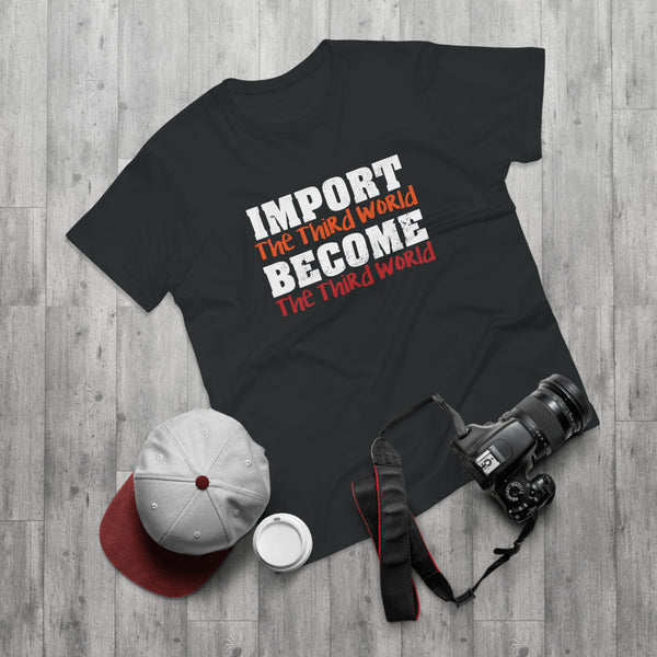 Import The Third World... | T-paita