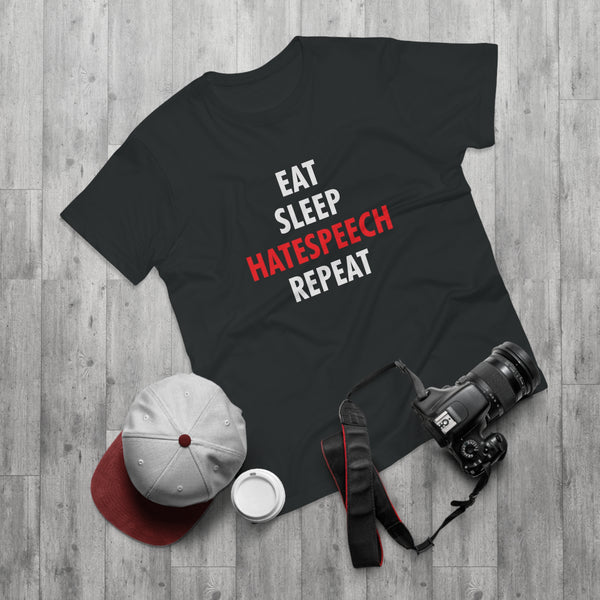 Eat Sleep Hatespeech Repeat | T-paita
