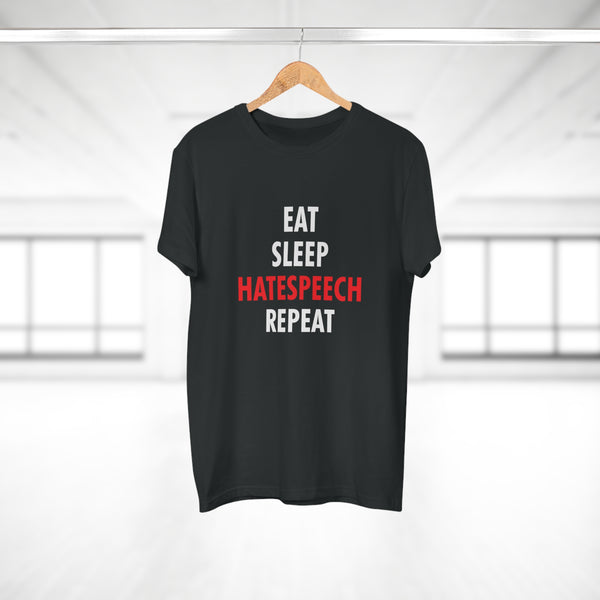 Eat Sleep Hatespeech Repeat | T-paita