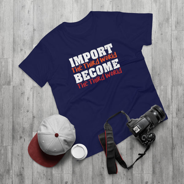 Import The Third World... | T-paita