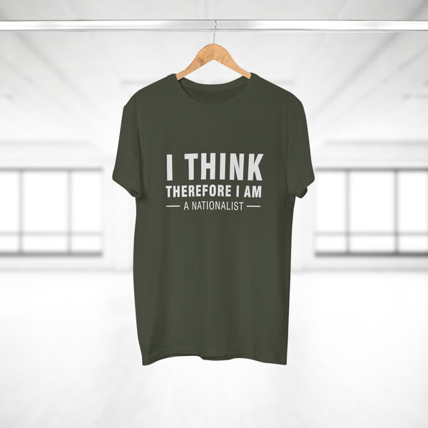 I Think Therefore I Am A Nationalist | T-paita