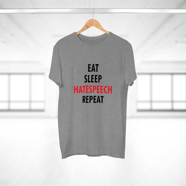 Eat Sleep Hatespeech Repeat | T-paita