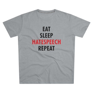 Eat Sleep Hatespeech Repeat | T-paita
