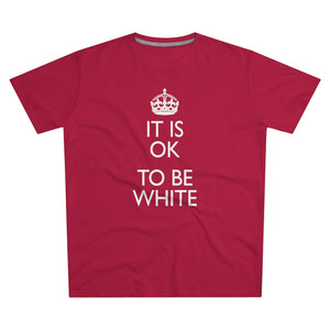 It Is Ok To Be White | T-paita