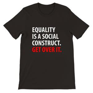 Equality Is A Social Construct | T-paita